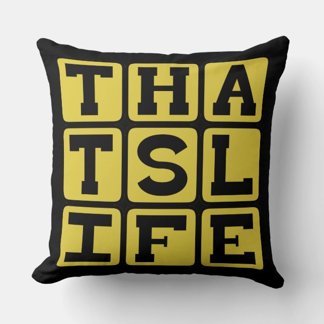That's Life, Wise Words Throw Pillow (Front)