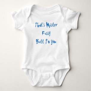 That's Mister Fussy Butt To You Infant Creeper