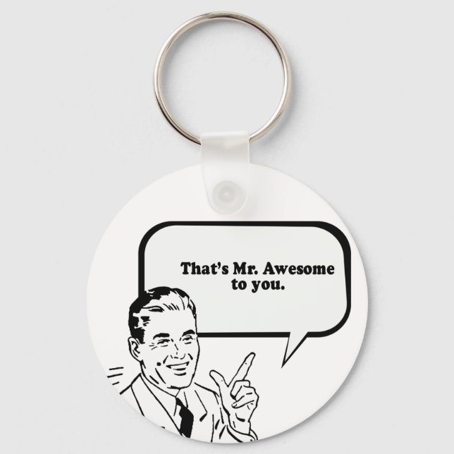 THAT'S MR. AWESOME TO YOU. KEYCHAIN (Front)