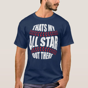 Thats My All Star Out There Baseball Player Mom Da T-Shirt