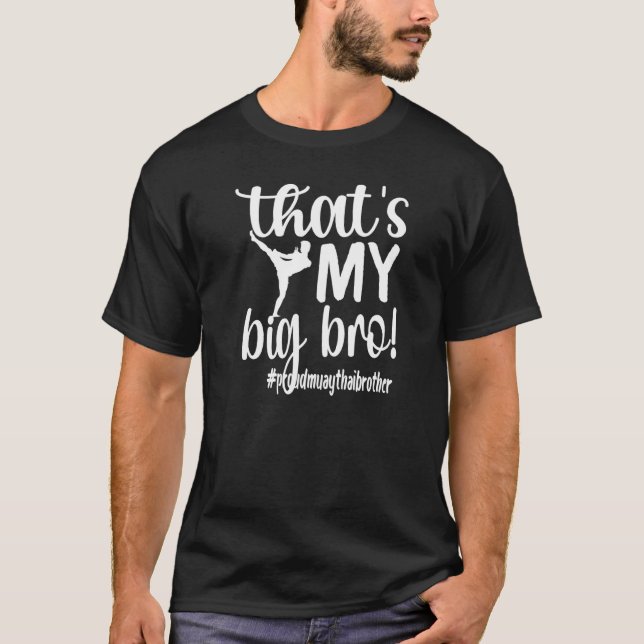 That's My Big Bro Proud Muay Thai Brother T-Shirt (Front)