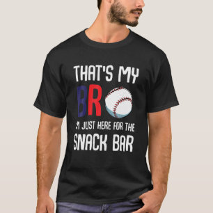 That's My Bro I'm Just Here For Snack Bar Funny Ba T-Shirt