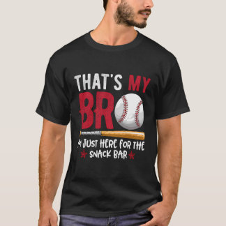 That'S My Bro I'M Just Here For Snack Bar Graphic  T-Shirt