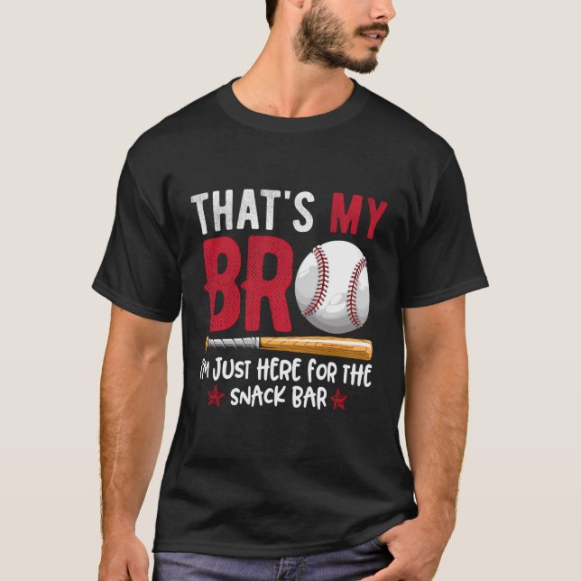 That'S My Bro I'M Just Here For Snack Bar Graphic  T-Shirt (Front)
