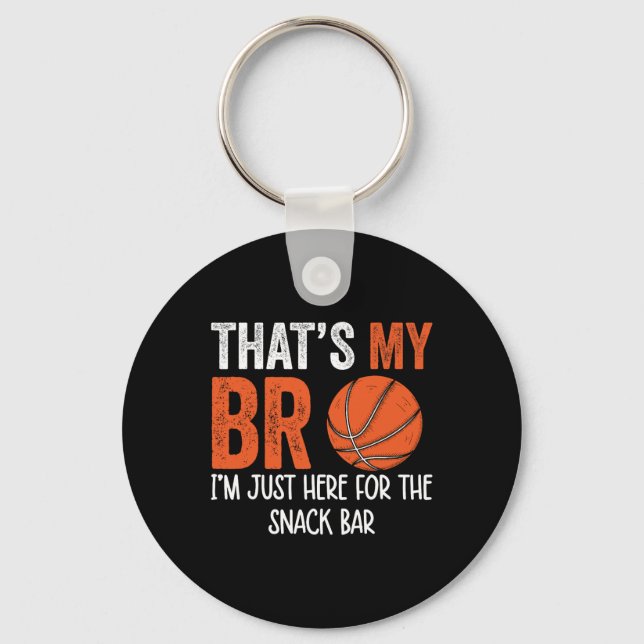 That's My Bro I'm Just Here For Snack Brother's Sk Keychain (Front)