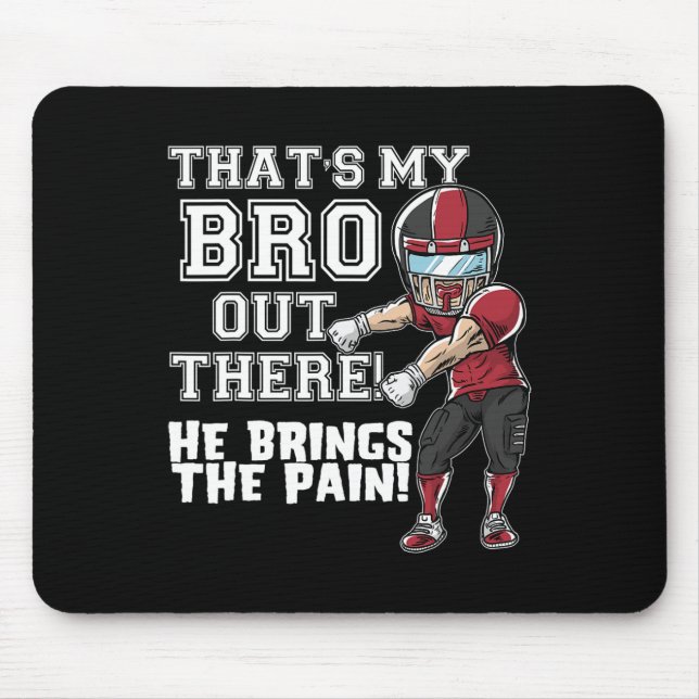 That's My Bro Out There Red Football Brother Siste Mouse Pad (Front)