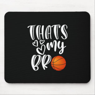 That's My Bro Sketll Sister Brother Cousin Gift Ga Mouse Pad