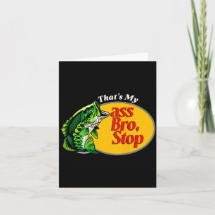 Thats My Bro Stop Funny B Fishing Fisherman Dads Card