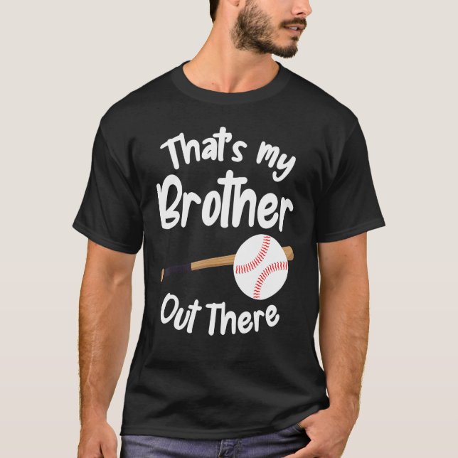 Thats My Brother Out There Ball Sister T-Shirt (Front)