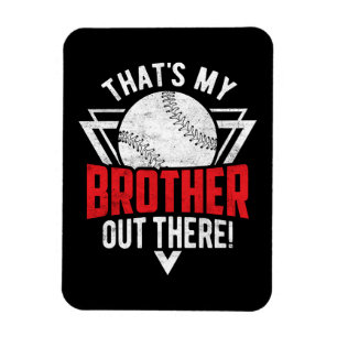 That's My Brother Out There! Baseball Brother Magnet