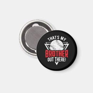 That's My Brother Out There! Baseball Brother Magnet