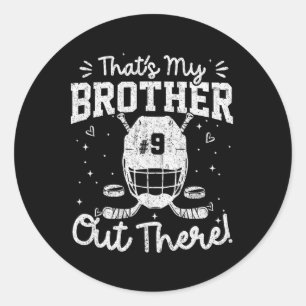 That's My Brother Out There Hockey Jersey Number 9 Classic Round Sticker