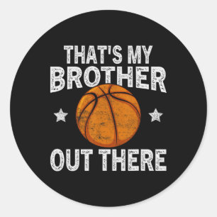 That's My Brother Out There Sketll Funny Fan Playe Classic Round Sticker