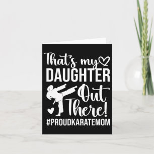 That's My Daughter Proud Karate Mom Karate Mother Card