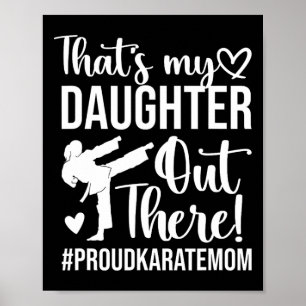 That's My Daughter Proud Karate Mom Karate Mother Poster