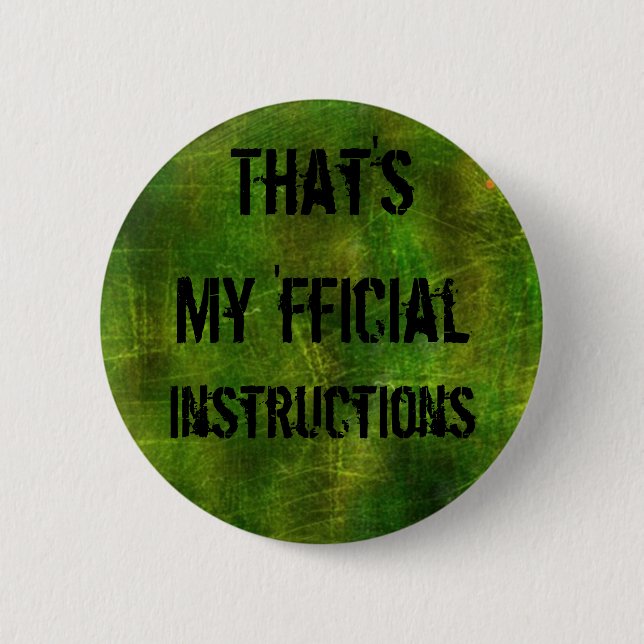 That's My 'fficial Instructions button. 2 Inch Round Button (Front)