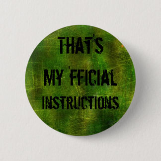 That's My 'fficial Instructions button. 2 Inch Round Button