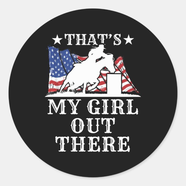 That's My Girl Barrel Racing Dad Mom Parent Classic Round Sticker (Front)