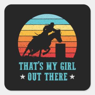 That's My Girl Out There Barrel Racing Dad Mom  Square Sticker