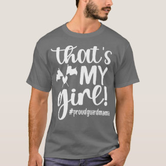 Thats My Girl Proud Colour Guard Mama Guard Mother T-Shirt