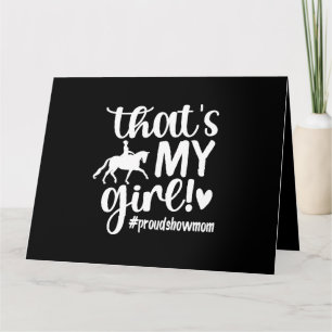 Thats My Girl Proud Horse Show Mom Equestrian Moth Card