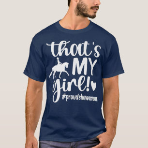 Thats My Girl Proud Horse Show Mom Equestrian Moth T-Shirt