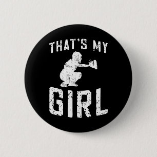 That's My Girl Softll Catcher Dad Of A Softll Catc 2 Inch Round Button