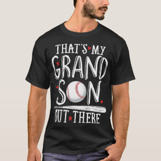 Thats My Grand Son Out There Baseball for Men Wome T-Shirt