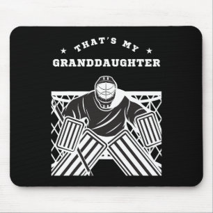 That's My Granddaughter Ice Hockey Goalie Grandpa Mouse Pad