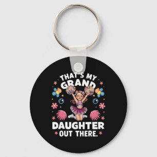 That's My Granddaughter Out There Cheerleading Gra Keychain