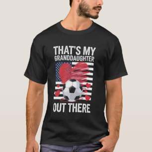 That's My Granddaughter Out There Grandma Grandpa  T-Shirt