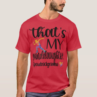 That's My Granddaughter Proud Track Grandma T-Shirt