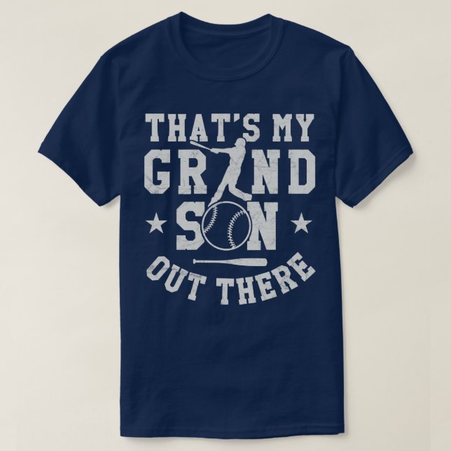 thats my grandson out there baseball 1 T-Shirt (Design Front)