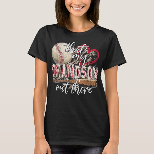 That's My Grandson Out There Baseball Grandma T-Shirt (Front)