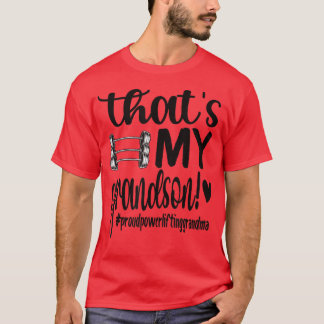 That's My Grandson Proud Powerlifting Grandma T-Sh T-Shirt
