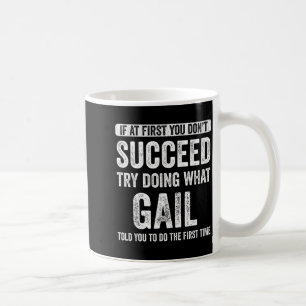That's My Name Co. Gail If At First You Don't Succ Coffee Mug
