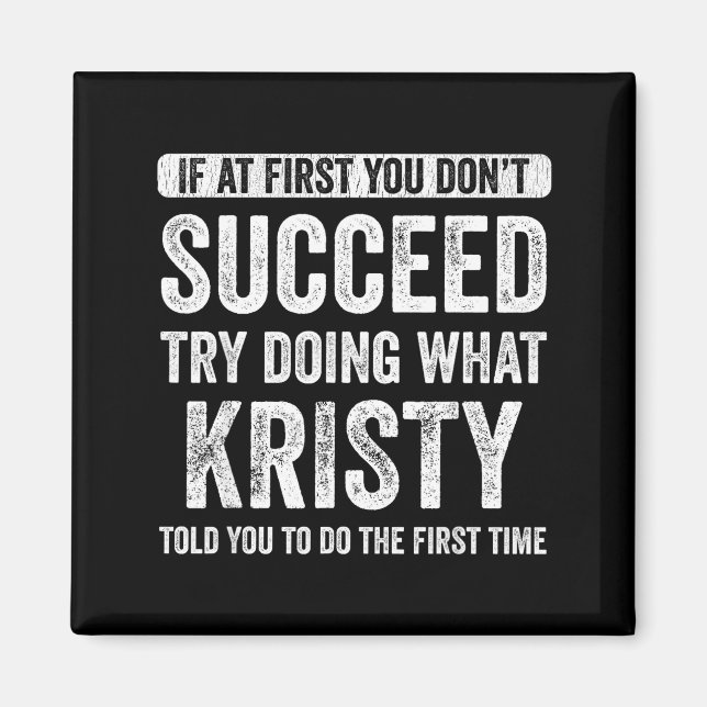 That's My Name Co. Kristy If At First You Don't Su Magnet (Front)