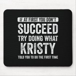 That's My Name Co. Kristy If At First You Don't Su Mouse Pad