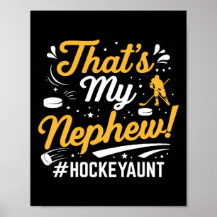 That's My Nephew Ice Hockey Aunt Goalie Player Aun Poster