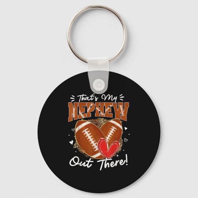 Thats My Nephew Out There Funny Football Aunt Uncl Keychain (Front)