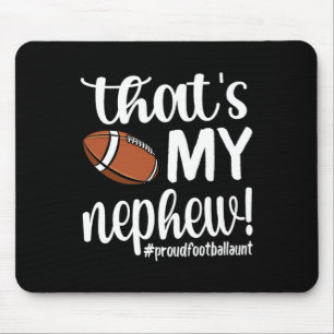 That's My Nephew Proud Football Aunt Football Aunt Mouse Pad
