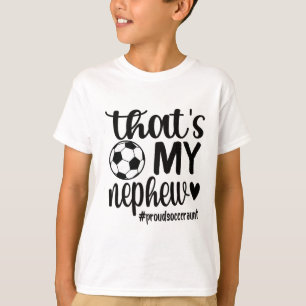 That's My Nephew Proud Soccer Auntie Soccer Aunt T-Shirt