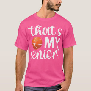 That'S My Senior Basketball Senior Mom Senior Mama T-Shirt