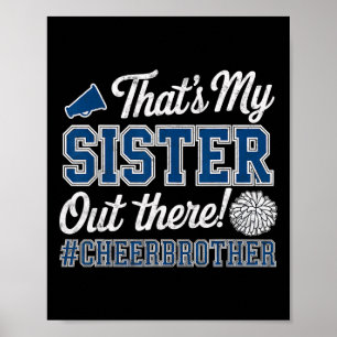 That's My Sister Out There Cheer Brother Cheerlead Poster