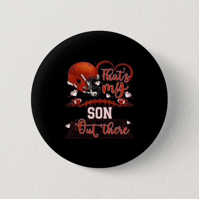 That's My Son Out There Funny Football Mom Mama Da 2 Inch Round Button (Front)