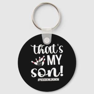 That's My Son Proud Bowling Mom Of A Bowler Mama Keychain