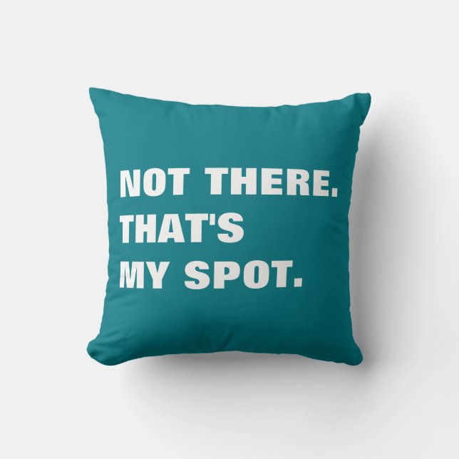 That's My Spot funny throw pillow (Front)