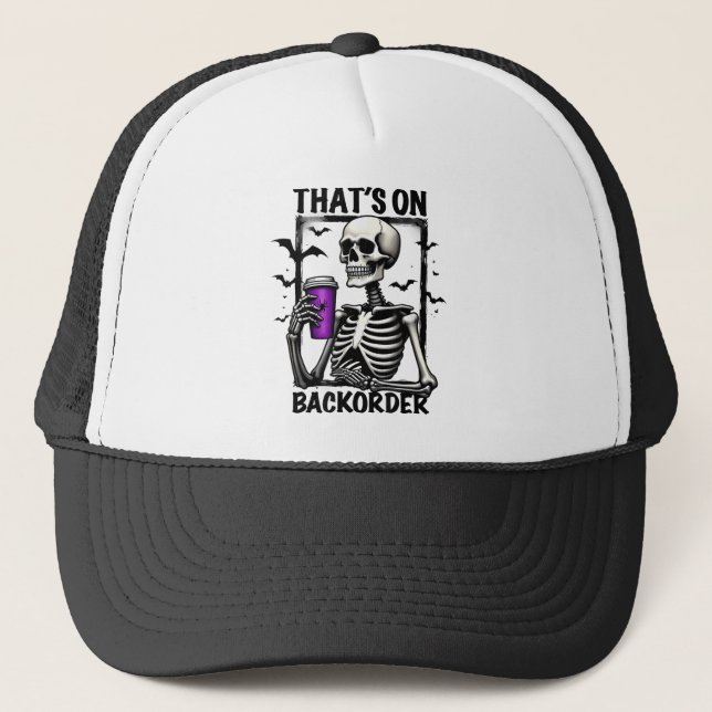 That's On Backorder Halloween Pharmacy Tech Trucker Hat (Front)