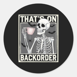 That's On Ckorder Pharmacy Tech Skeleton That's Ck Classic Round Sticker