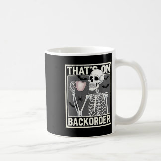 That's On Ckorder Pharmacy Tech Skeleton That's Ck Coffee Mug